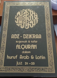 Adz - dzikraa 5 : terjemah & tafsir alqur'an dalam huruf arab & latin juz 21-25 tahun 1987