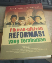 Dari presiden ke presiden : pikiran - pikiran reformasi yang terabaikan tahun 2003