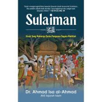 Sulaiman: kisah sang maharja dunia penguasa segala makhluk